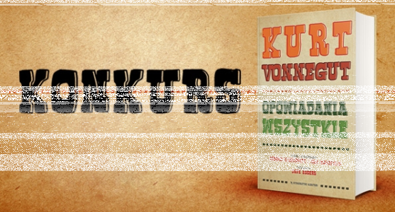 Wygraj "Opowiadania wszystkie" Kurta Vonneguta
