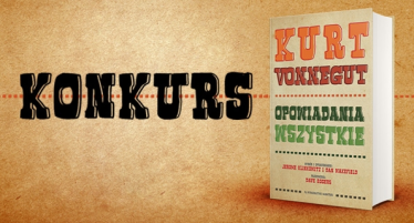 Wygraj "Opowiadania wszystkie" Kurta Vonneguta