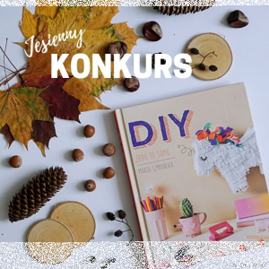 Konkurs "DIY - Zrób to sama"
