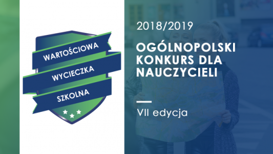 Konkurs dla nauczycieli "Wartościowa Wycieczka Szkolna"