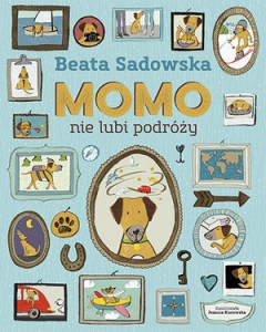 Wygraj książkę Beaty Sadowskiej "Momo nie lubi podróży"