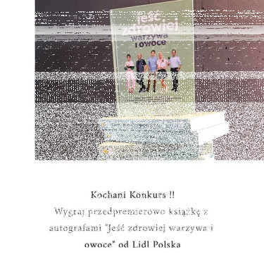 Wygraj przedpremierowo książkę z autografami "Jeść zdrowiej warzywa i owoce" od Lidl Polska