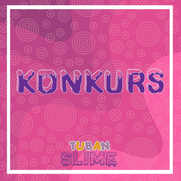 Konkurs plastyczny "Tuban Slime"