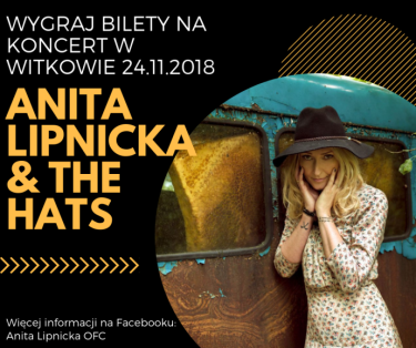 Witkowo: Wygraj bilety na konkurs Anity Lipnickiej & The Hats