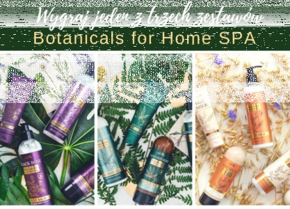 Wygraj jeden z trzech zestawów BOTANICALS For Home Spa!