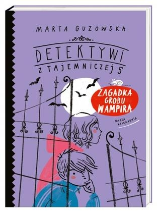 Konkurs "Zagadka grobu wampira. Detektywi z Tajemniczej 5 - Marta Guzowska"