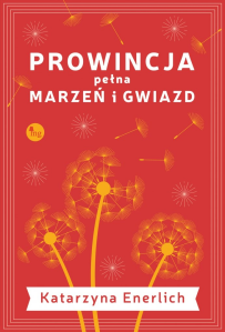 Wygraj książkę "Prowincja pełna marzeń i gwiazd" do godz. 20:00
