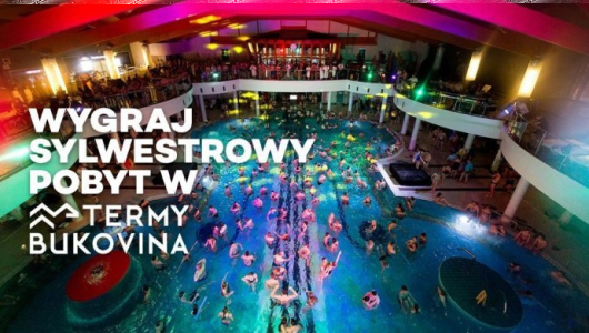 Wygraj sylwestrowy pobyt w Termach Bukovina!