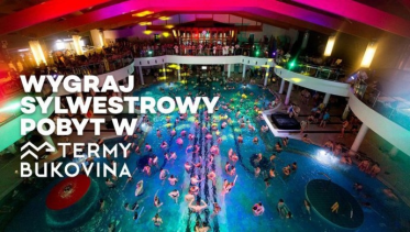 Wygraj sylwestrowy pobyt w Termach Bukovina!