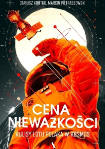 Wygraj książkę "Cena nieważkości. Kulisy lotu Polaka w kosmos"