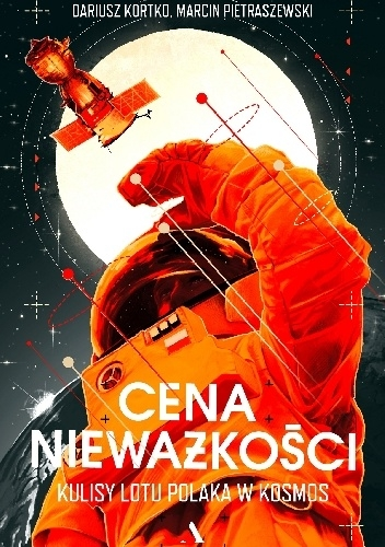 Wygraj książkę "Cena nieważkości. Kulisy lotu Polaka w kosmos"