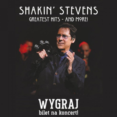 Wygraj bilet na koncert Shakin’ Stevensa