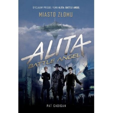 Wygraj książkę "Alita: Battle Angel. Miasto Złomu"