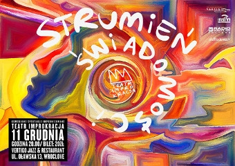 Wrocław: Konkurs "Teatr Improwizacji IMPROKRACJA: Strumień świadomości" do godz. 12:00