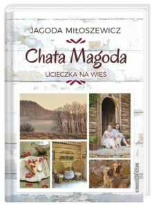 Konkurs "Chata Magoda. Ucieczka na wieś - Jagoda Miłoszewicz"