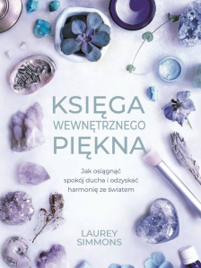 Wygraj książkę Laurey Simmons "Księga wewnętrznego piękna"