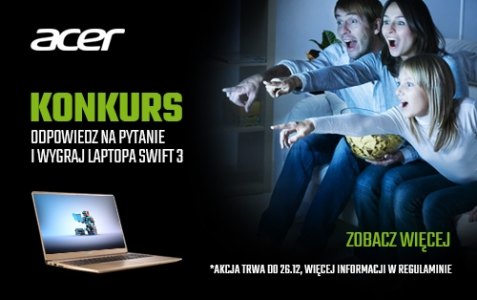 Konkurs "Acer Swift 3 - idealny dla Ciebie"