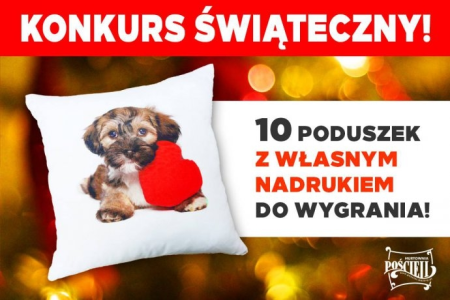 Wygraj 1 z 10 poduszek z własnym nadrukiem!