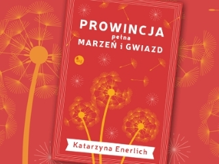 Wygraj książkę "Prowincja pełna marzeń i gwiazd" do godz. 20:00