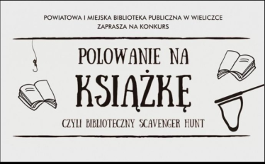 Wieliczka: Konkurs "Biblioteka w Wieliczce - Polowanie na książkę"