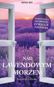 Wygraj książkę "Nad lawendowym morzem" Karoliny Załuskiej