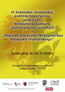 IV kujawsko-pomorskie podróże historyczne – wiek X-XV. Wojewódzki konkurs plastyczny dla dorosłych o Nagrodę Marszałka Województwa Kujawsko-Pomorskiego