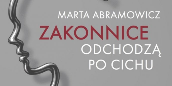 Gdańsk: Wygraj książkę wydawnictwa Krytyka Polityczna pt. "Zakonnice odchodzą po cichu"