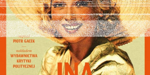 Gdańsk: Wygraj książkę wydawnictwa Krytyka Polityczna pt. "Ina Benita-za wcześnie na śmierć"