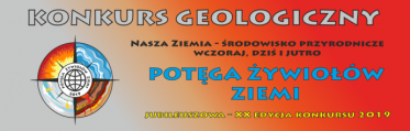 Konkurs geologiczno-środowiskowy "Nasza Ziemia - środowisko przyrodnicze wczoraj, dziś i jutro"