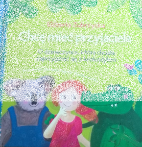 Konkurs "Chcę mieć przyjaciela"