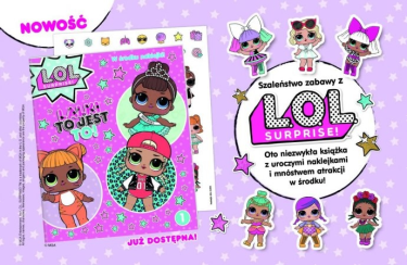 Wygraj 1 z 5 książek L.O.L Suprise "Lalki to jest to!"
