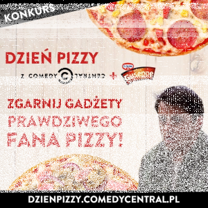 Konkurs "Dzień Pizzy z Comedy Central"