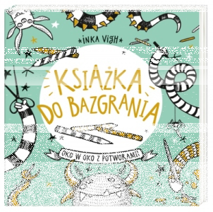 Konkurs "Książka do bazgrania. Oko w oko z potworami - Inka Vigh"
