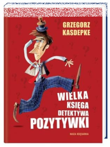 Konkurs "Wielka księga detektywa Pozytywki - Grzegorz Kasdepke"