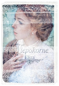 Konkurs "Niepokorne. Eliza - Agnieszka Wojdowicz"