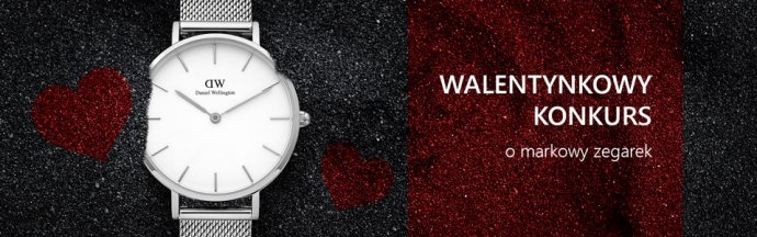 Walentynkowy konkurs o markowy zegarek Daniel Wellington Classic Petite Sterling DW00100164