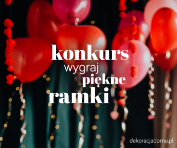 Konkurs walentynkowy - wygraj piękne ramki