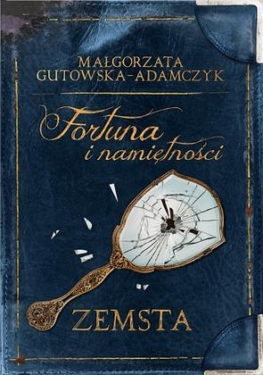 Konkurs "Fortuna i namiętności. Zemsta - Małgorzata Gutowska-Adamczyk"