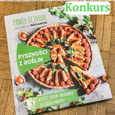 Wygraj książkę "Pyszności z roślin"