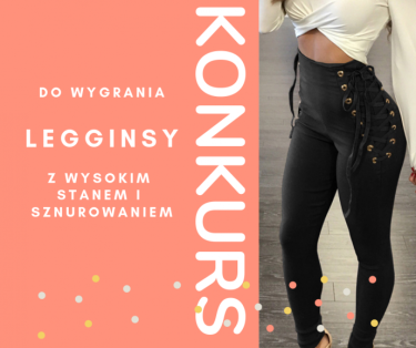Wygraj modne sznurowane legginsy od Dafnis.pl