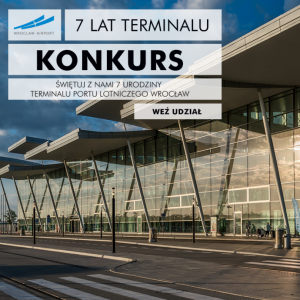Konkurs "Port Lotniczy Wrocław ma 7 lat" do godz. 13:00
