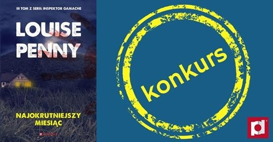 Wygraj książkę "Najokrutniejszy miesiąc" Lousie Penny