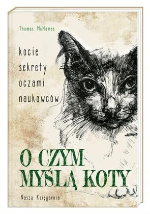 Konkurs "O czym myślą koty. Kocie sekrety oczami naukowców - Thomas McNamee"