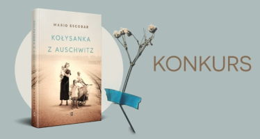 Wygraj egzemplarze powieści "Kołysanka z Auschwitz" Maria Escobara