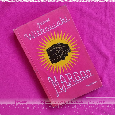 Wygraj książkę "Margot" Michała Witkowskiego
