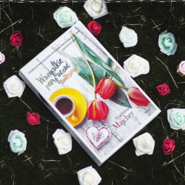 Wygraj powieść Magdaleny Majcher "Wszystkie pory uczuć. Wiosna"