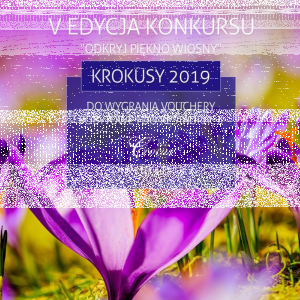 Konkurs "Odkryj piękno WIOSNY – KROKUSY 2019!"