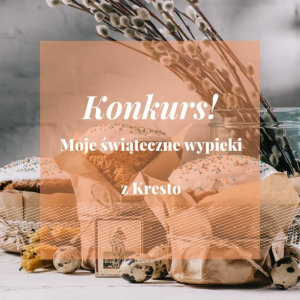 Konkurs "Moje świąteczne wypieki z Kresto"