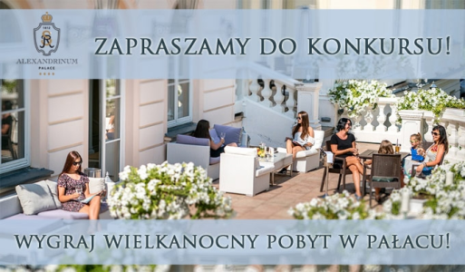 Wygraj pobyt wielkanocny w Pałacu!