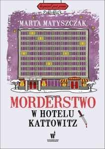 Wygraj książkę "Morderstwo w hotelu Kattowitz"